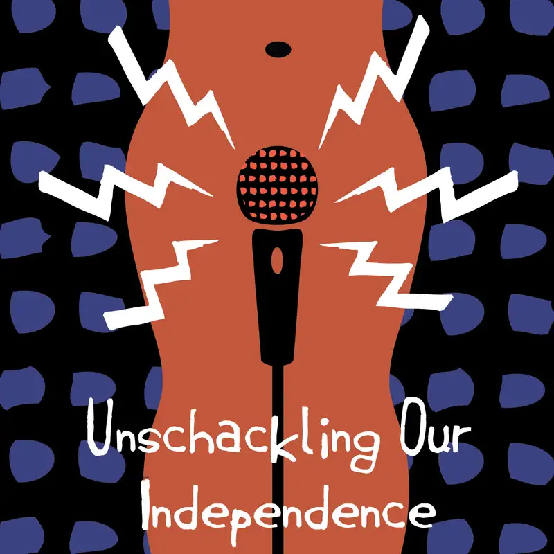 Unshackling Our Independence
