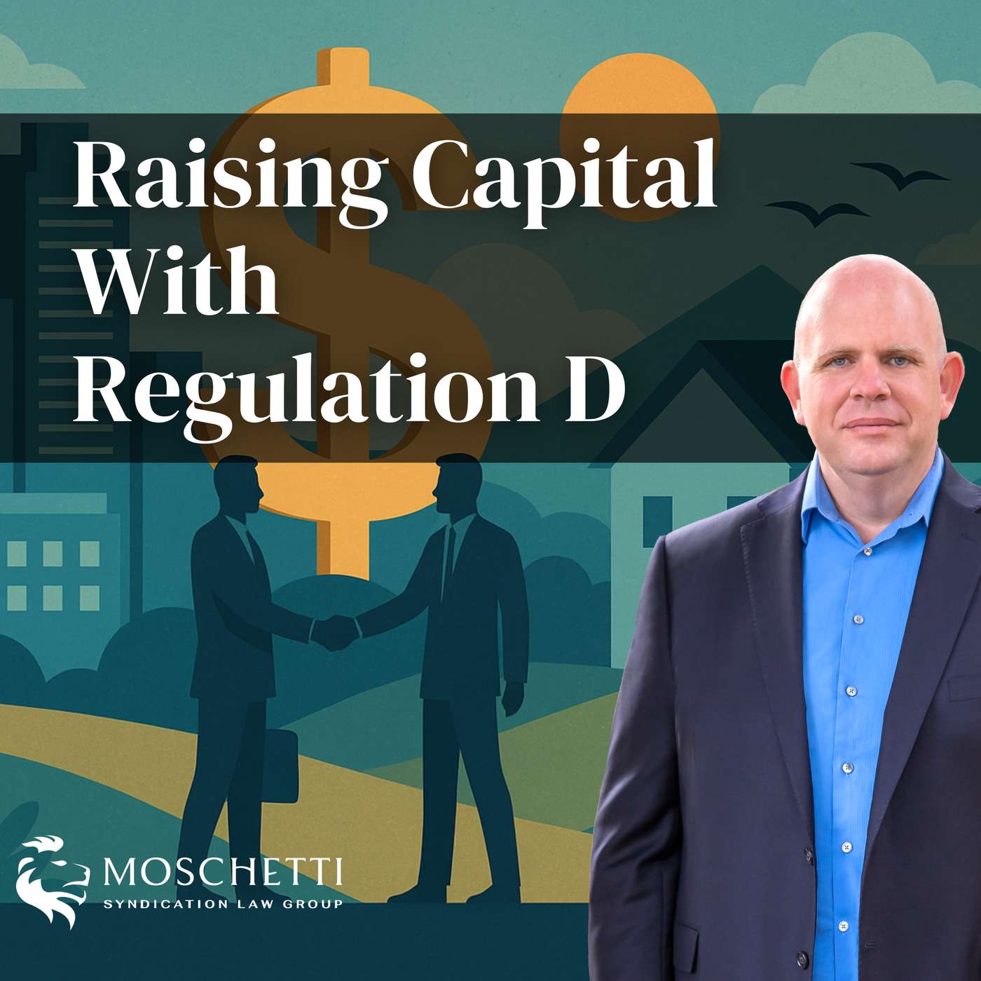 Raising Capital with Regulation D: A Smart Move for Syndicators & Fund Managers Raising Capital with Regulation D: A Smart Move for Syndicators & Fund Managers