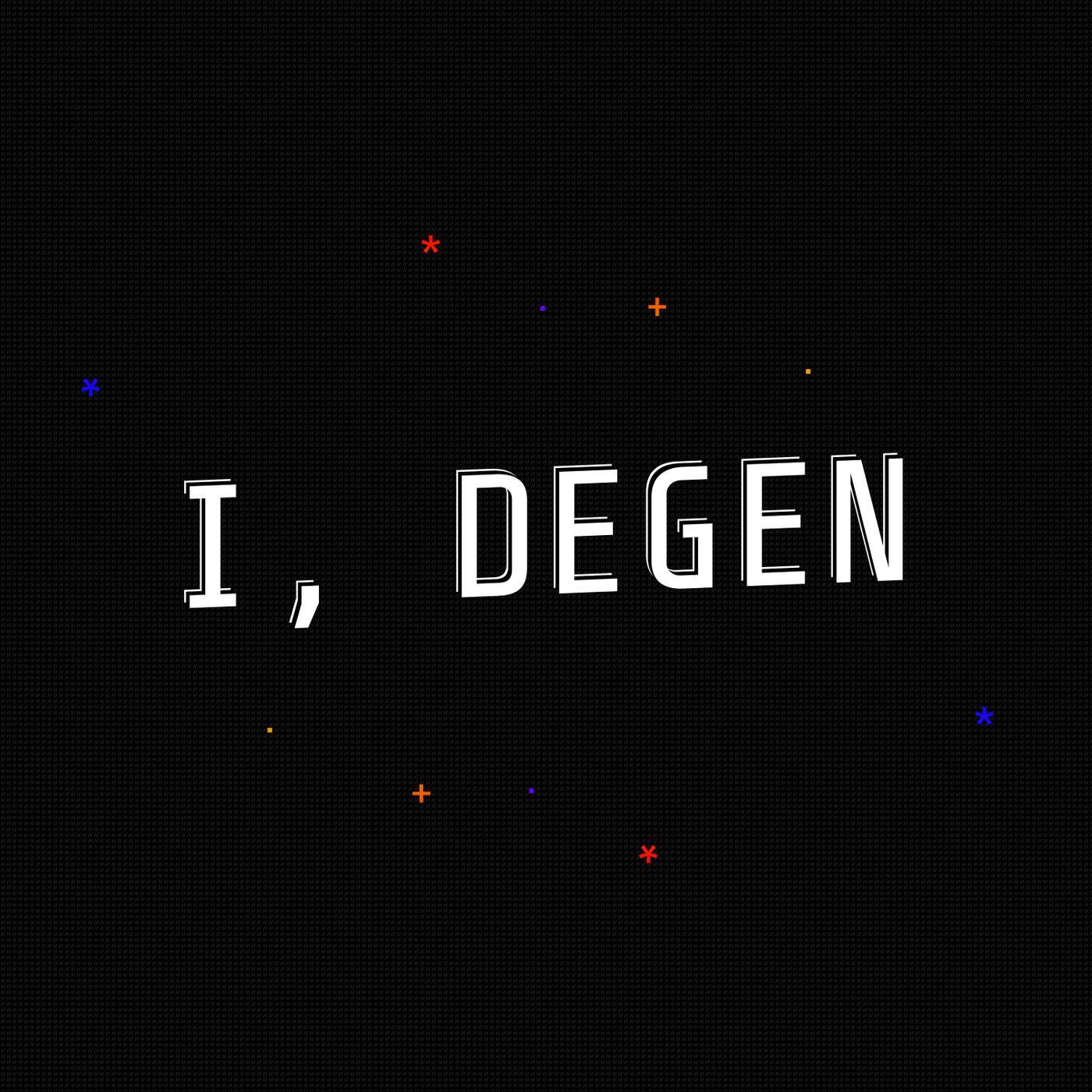 I, Degen
