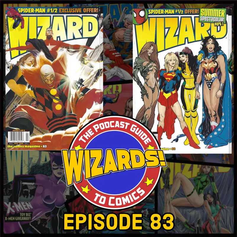 WIZARDS The Podcast Guide To Comics | Episode 83