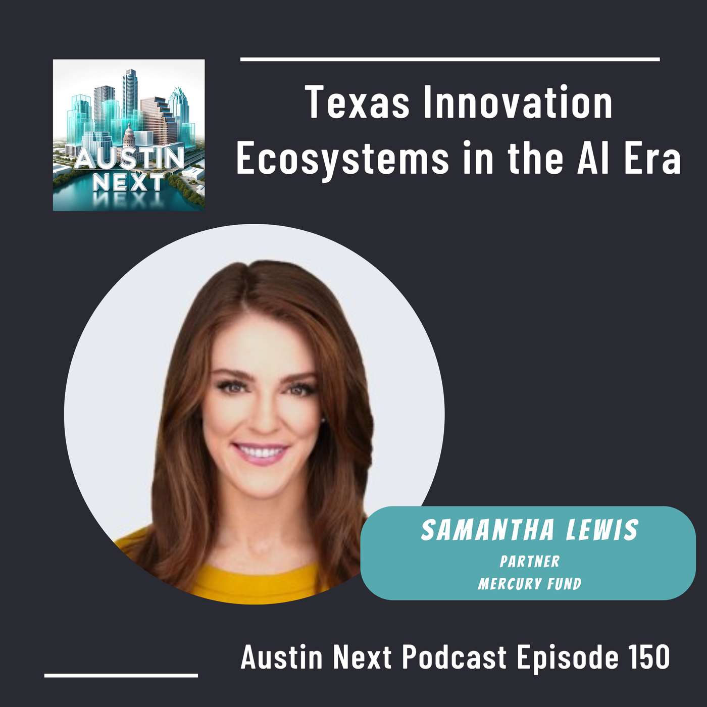 Texas Innovation Ecosystems in the AI Era with Samantha Lewis, Partner Mercury Fund
