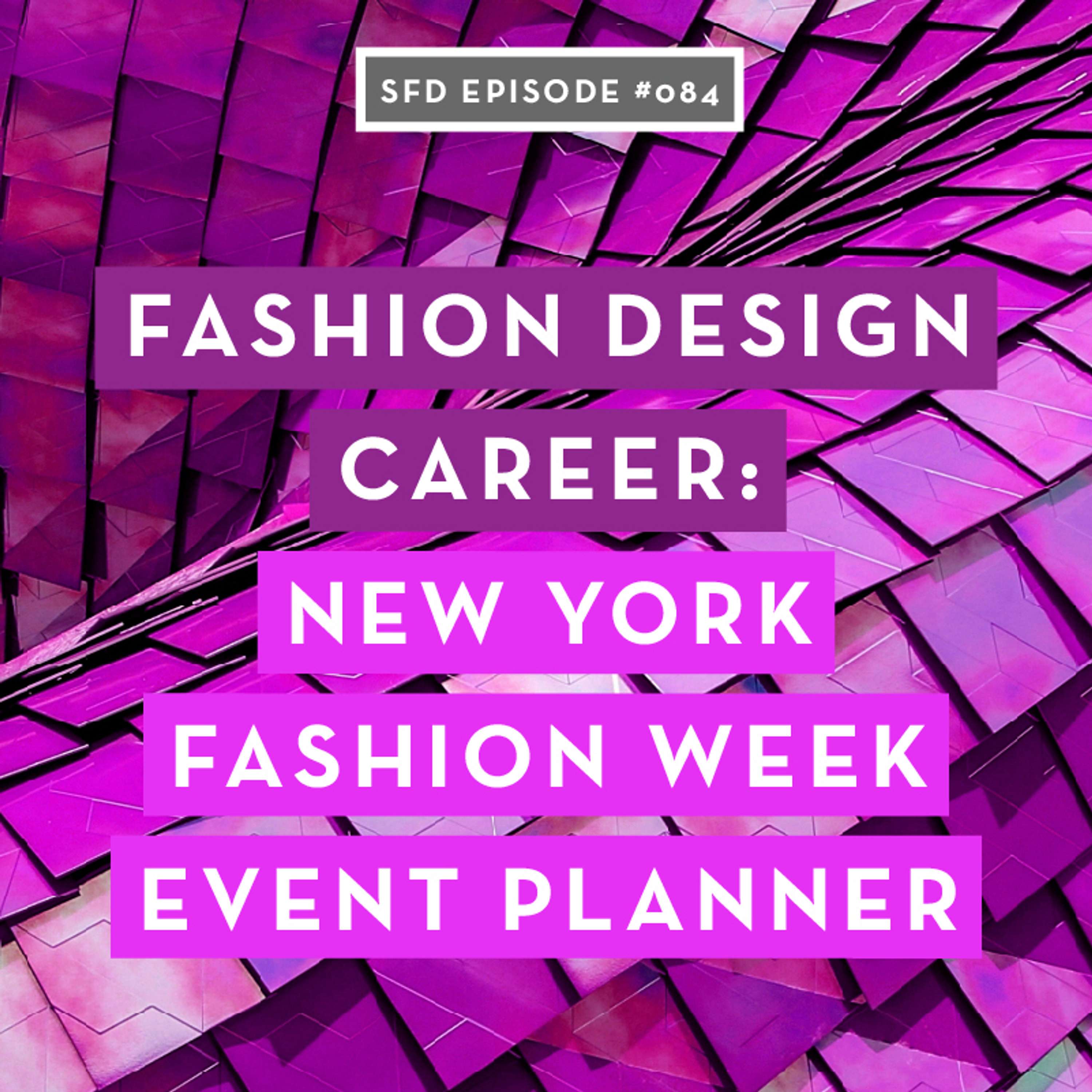 SFD084 How to Become an Event Planner for New York Fashion Week