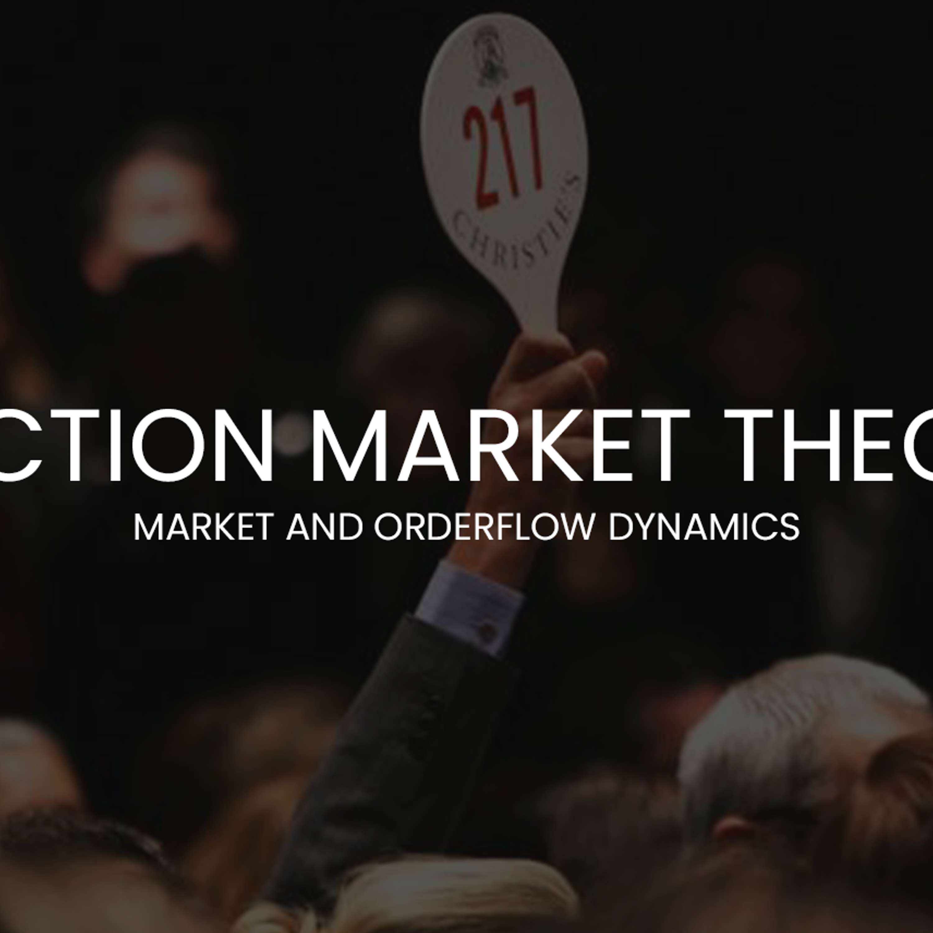 Auction Market Theory - the Key to Understanding Market Movements