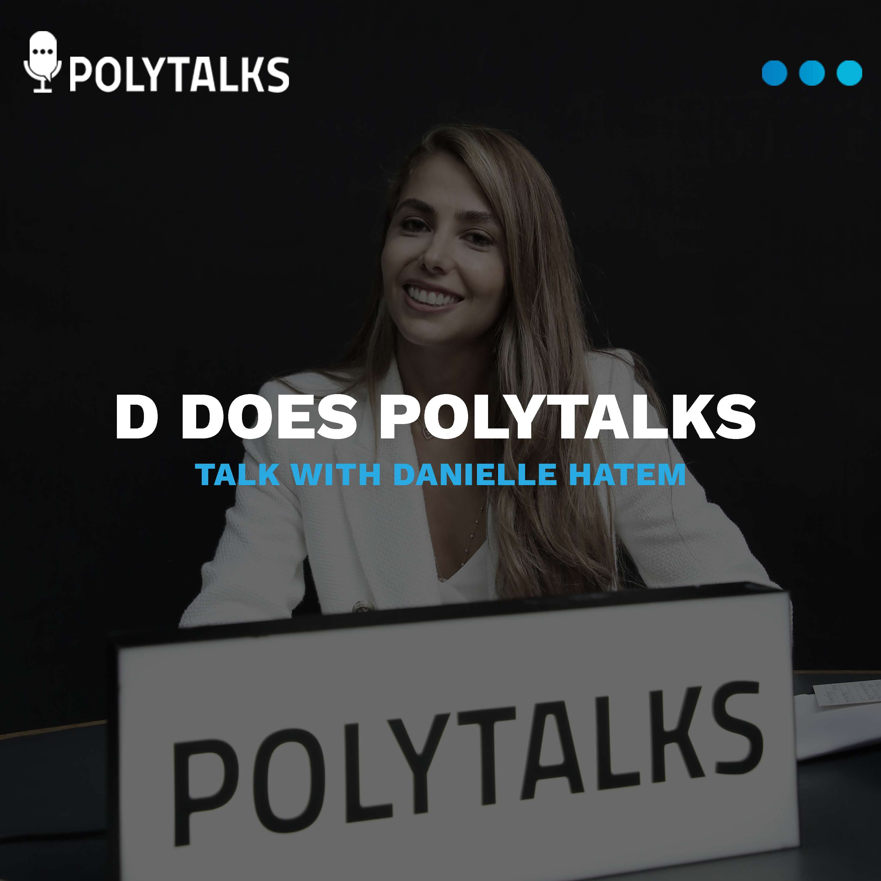 D DOES POLYTALKS - a talk with Danielle Hatem