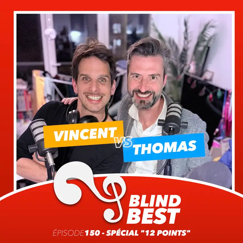 [n°150] Thomas vs Vincent : Eurovision, France, 12 points ! 