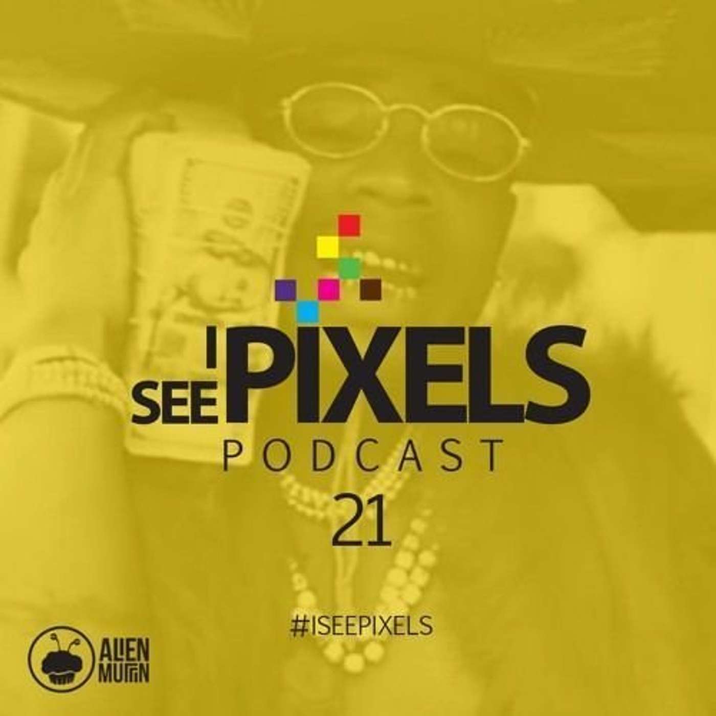 I See Pixels Podcast
