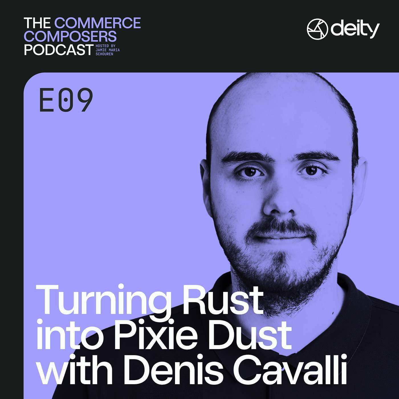 09 - Turning Rust into Pixie Dust (With Denis Cavalli)