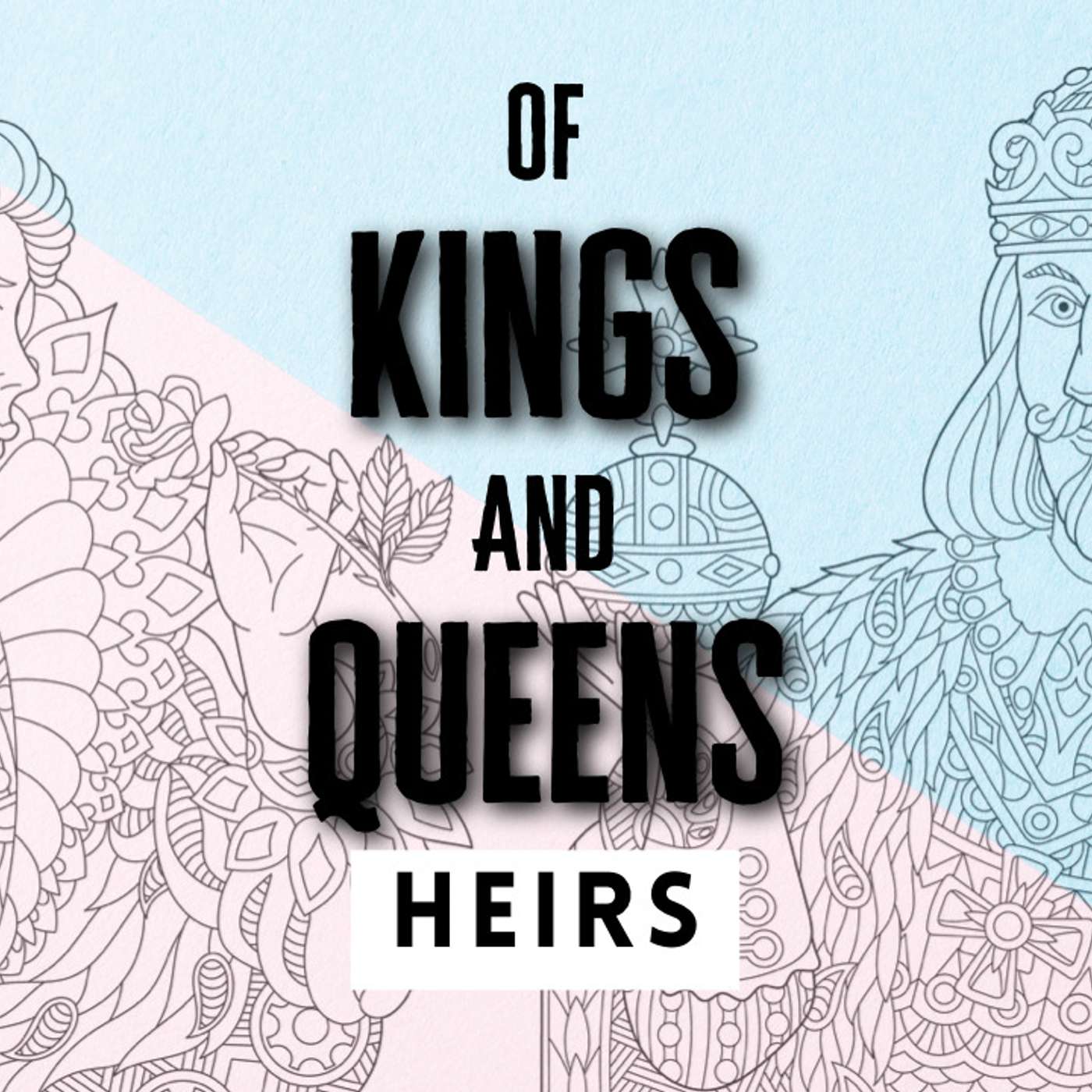Of Kings & Queens: Heirs - Todd Blanton