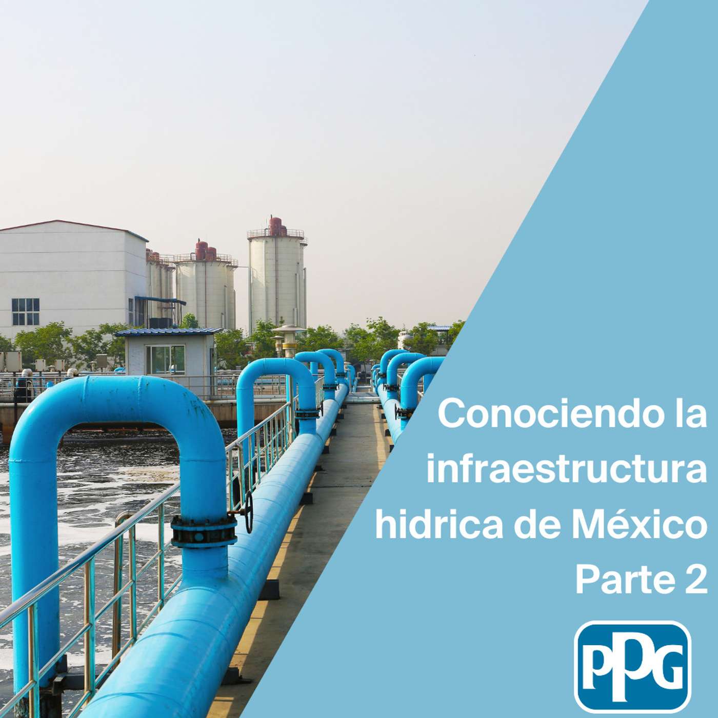 Ep. 15: Conociendo la infraestructura hídrica de México Parte 2 episode artwork