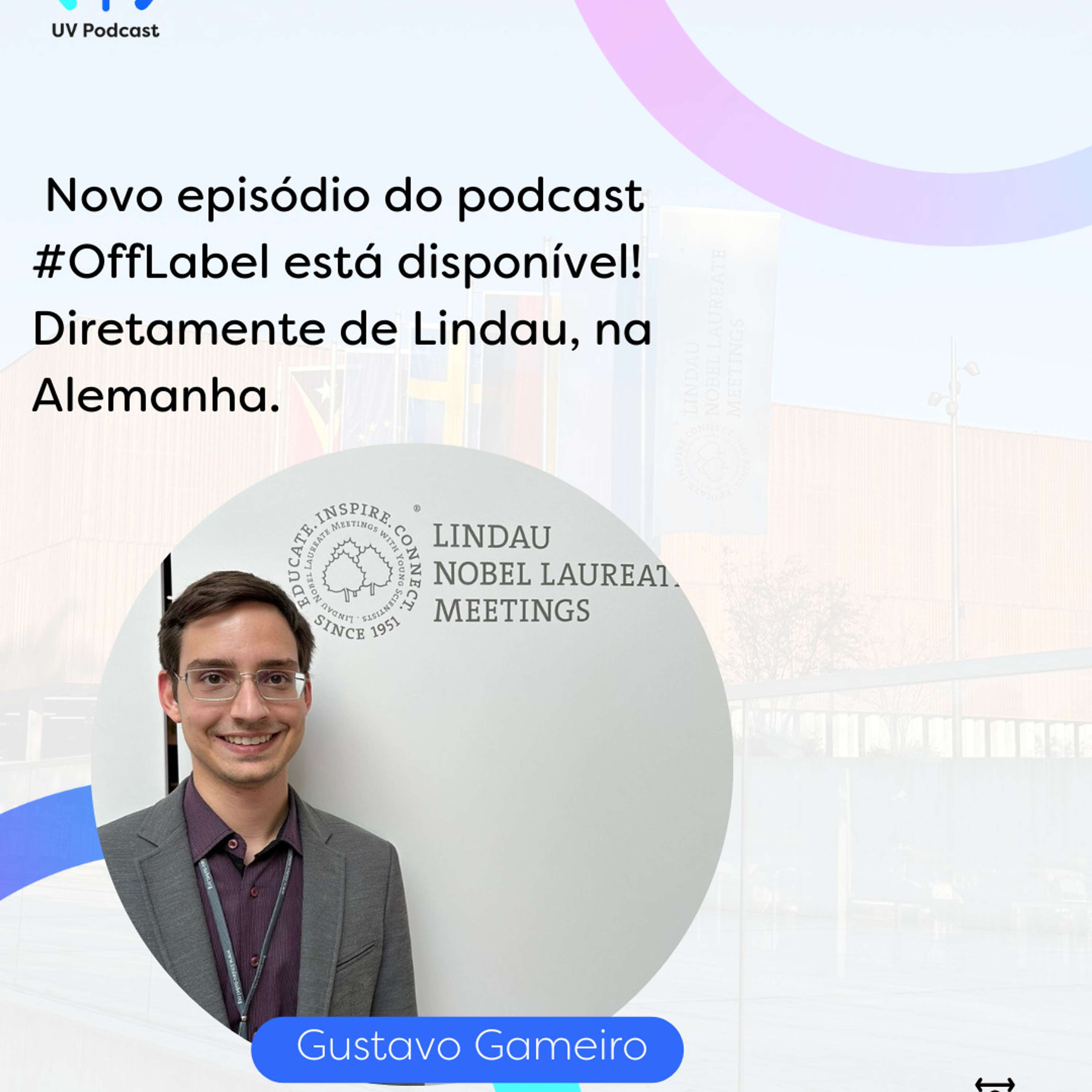 Gustavo Gameiro | Off Label |Episódio 03 - Espírito de Lindau