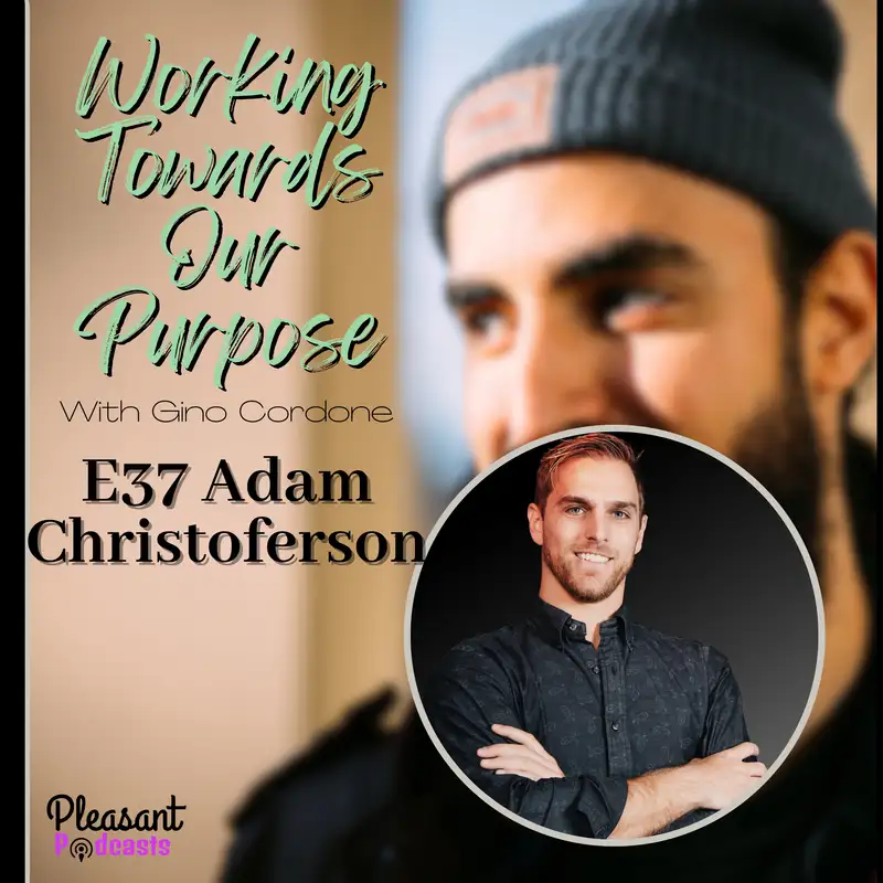 E37 Empowering Through Songwriting with Adam Christoferson