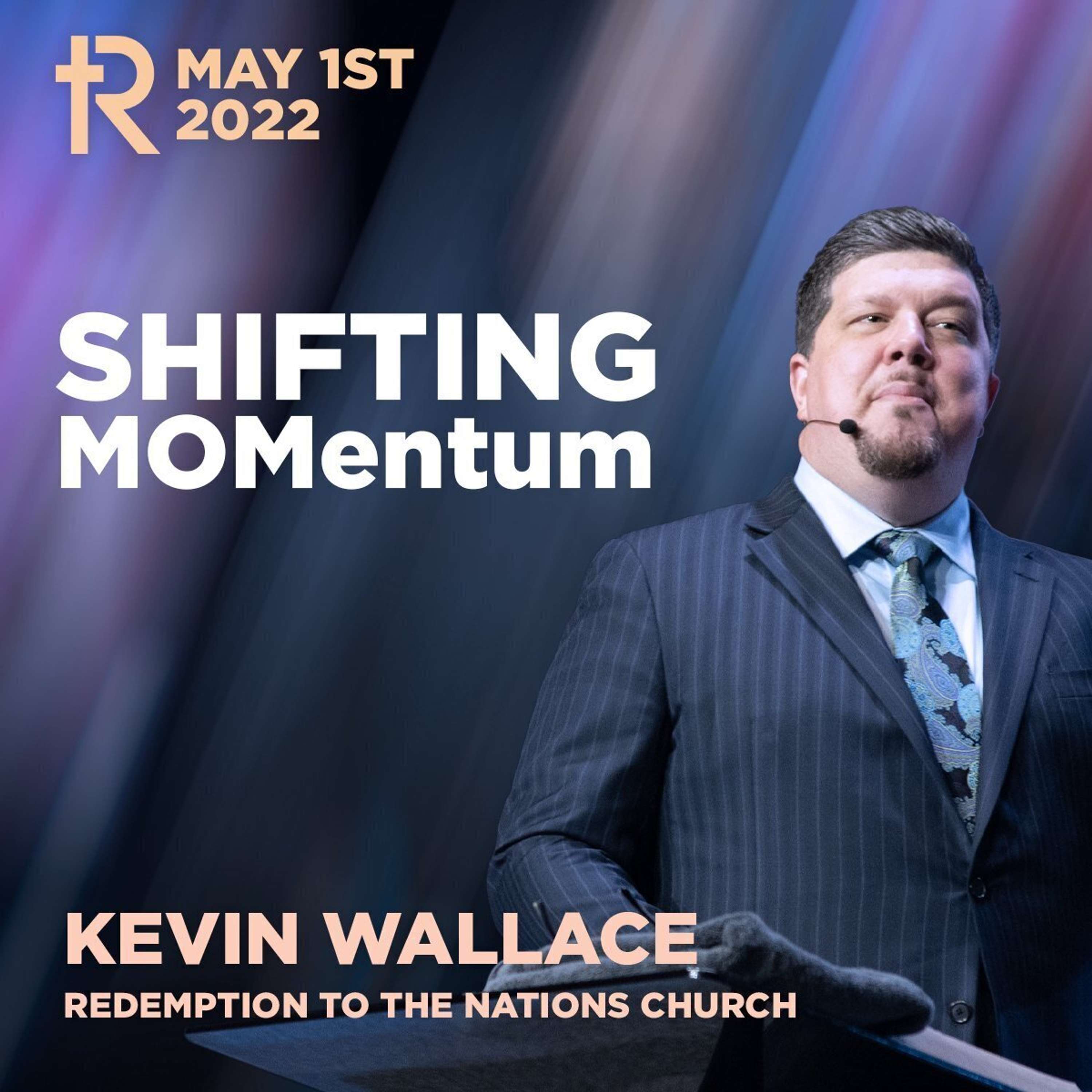 Shifting MOMentum | Kevin Wallace | Weekend Service | Mother's Day
