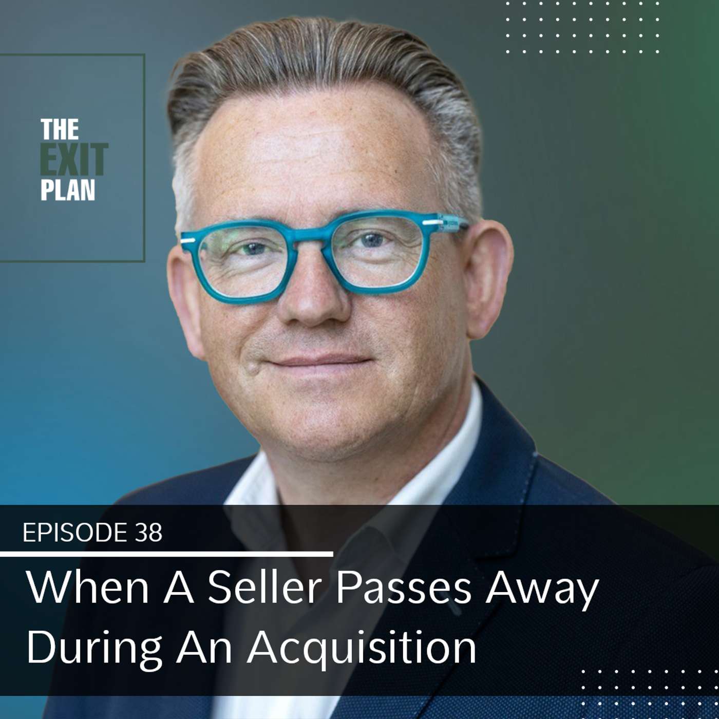 When A Seller Passes Away During An Acquisition. Richard Neve from Cognito tells his story. episode artwork
