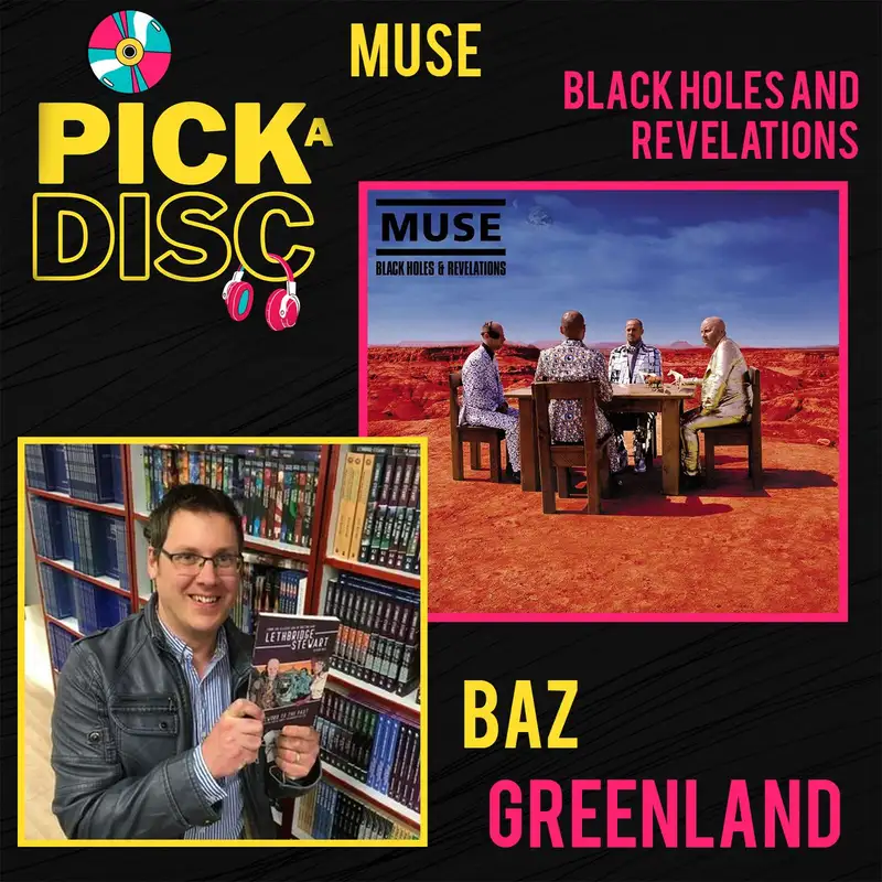 Black Holes and Revelations: Muse with Baz Greenland