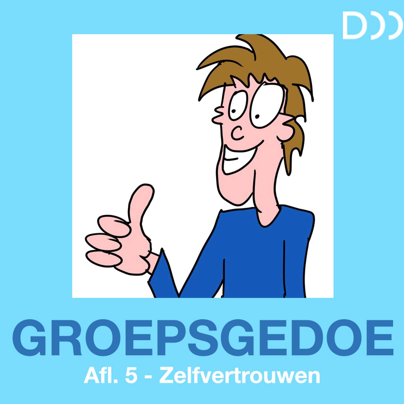 Aflevering 5 - Zelfvertrouwen Aflevering 5 - Zelfvertrouwen
