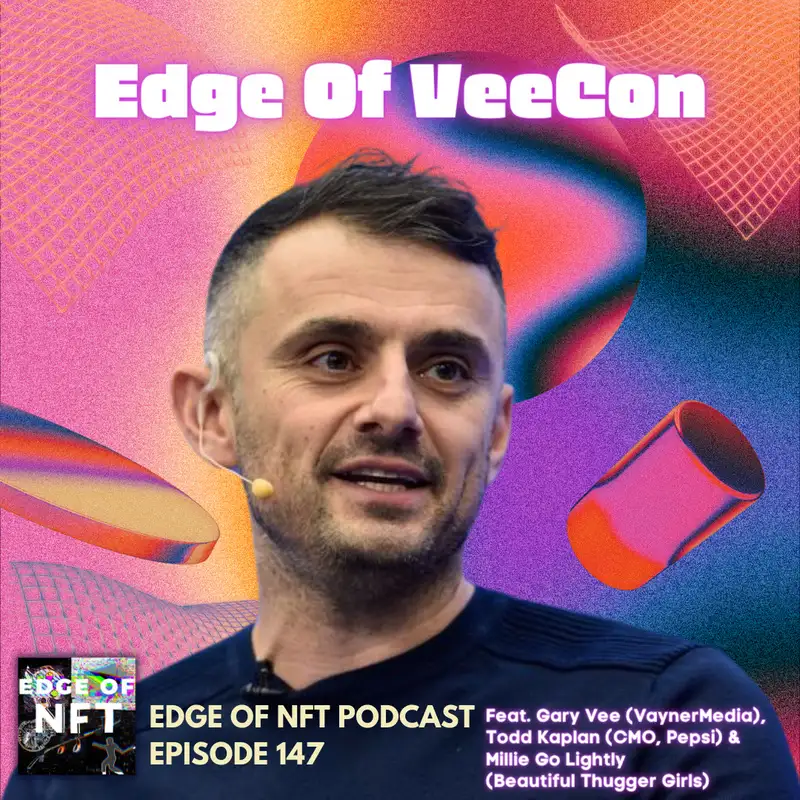 Edge Of VeeCon: Feat. Gary Vee (VaynerMedia), Todd Kaplan (CMO, Pepsi) & Millie Go Lightly (Beautiful Thugger Girls)