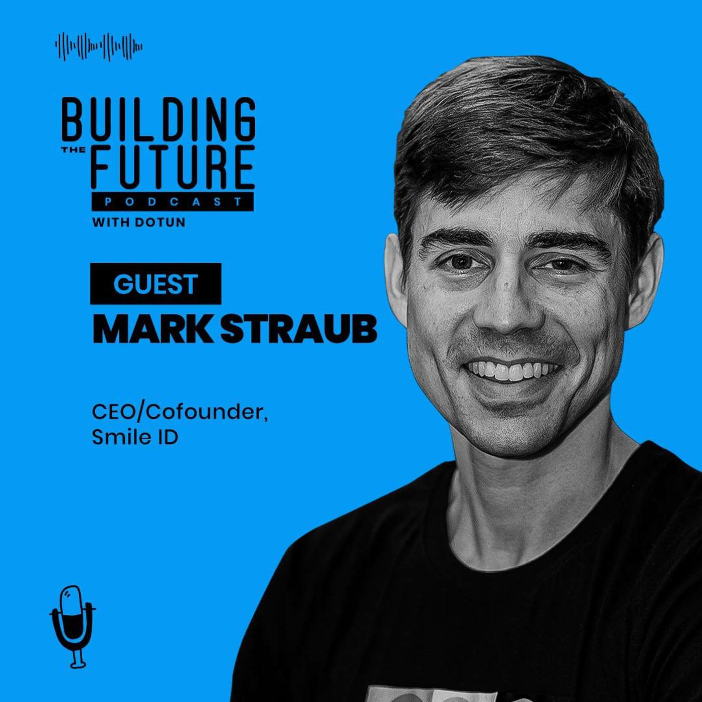 #78, Mark Straub - On Digital Identity as a Fundamental Driver of Economic Growth