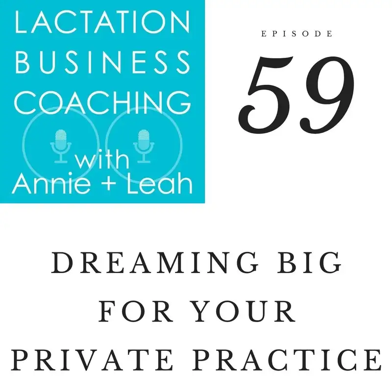 EP59 | Dreaming BIG for your private practice