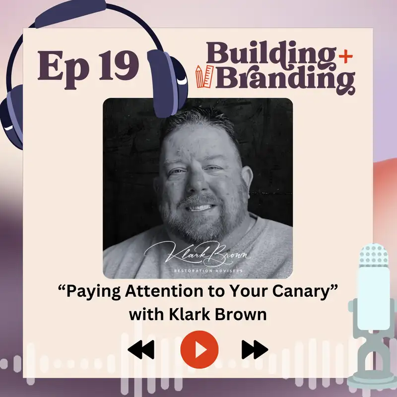 Ep 19 - Paying Attention to Your Canary with Klark Brown