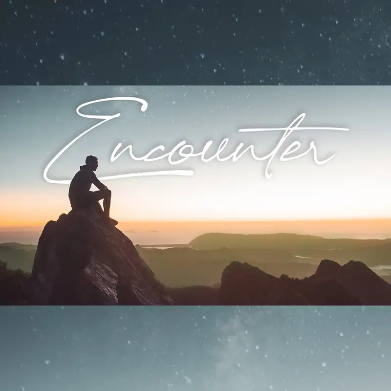 06/15/22 || Encounter Pt. 21: Identifying With the Anointed One and His Anointing || Eric Deaton