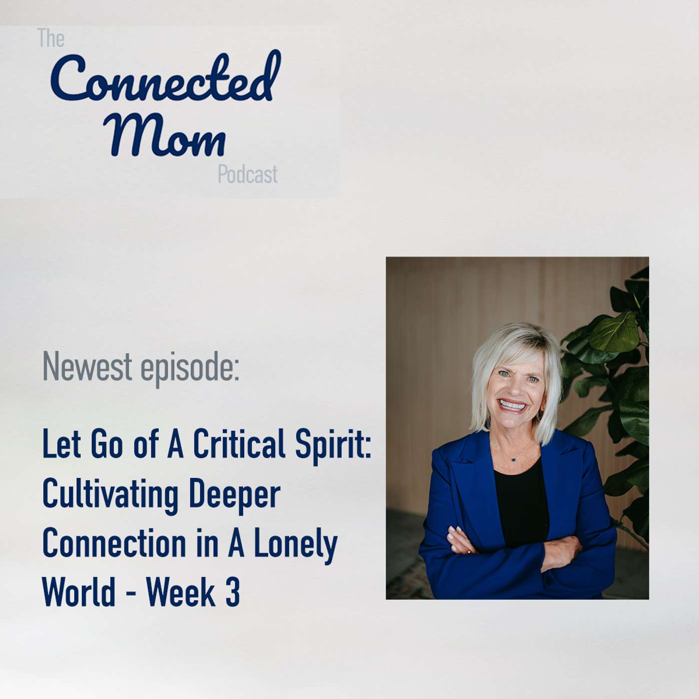 Let Go of A Critical Spirit - Cultivating Deeper Connection in A Lonely World Week 3