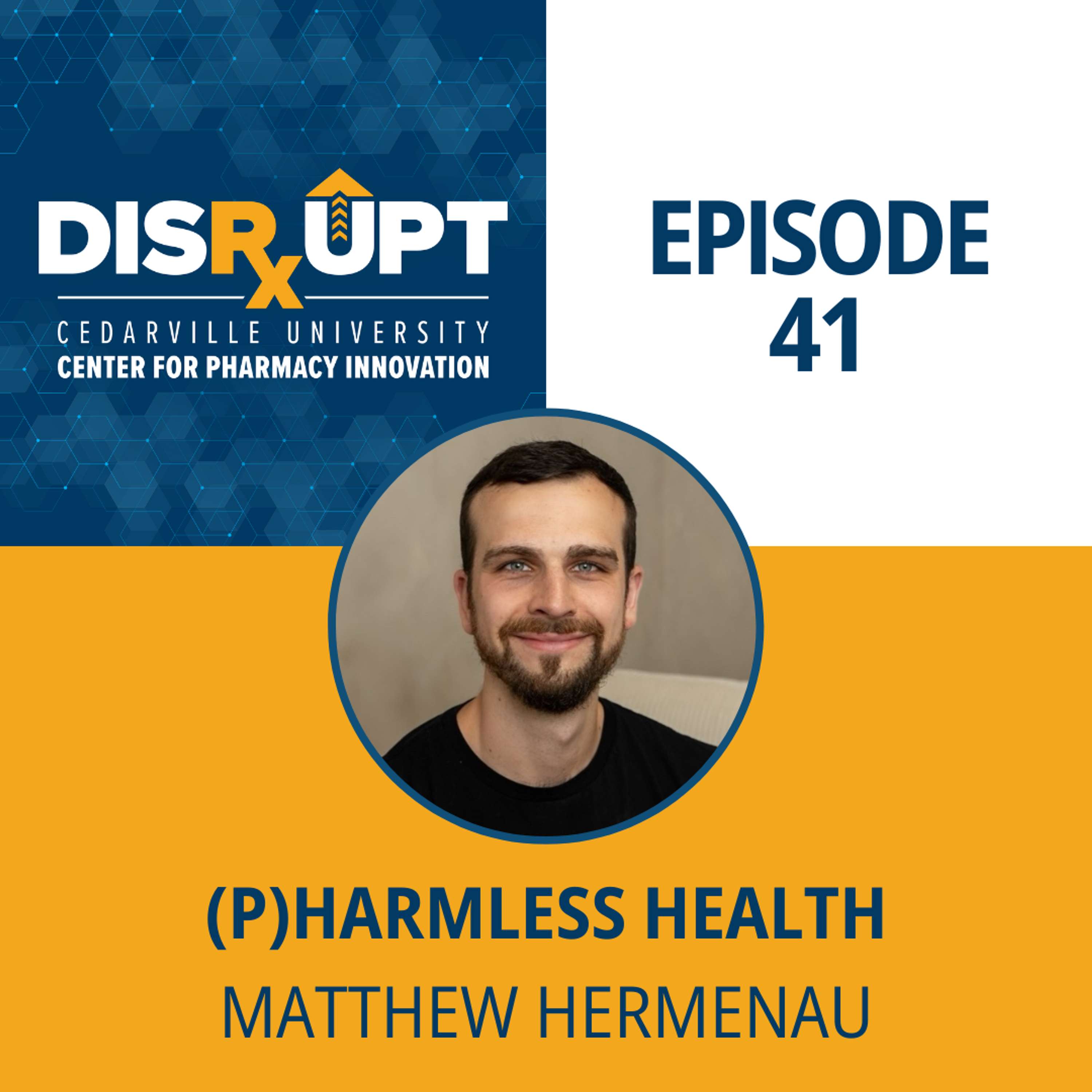 Episode 41 | (P)harmless Health - Matthew Hermenau