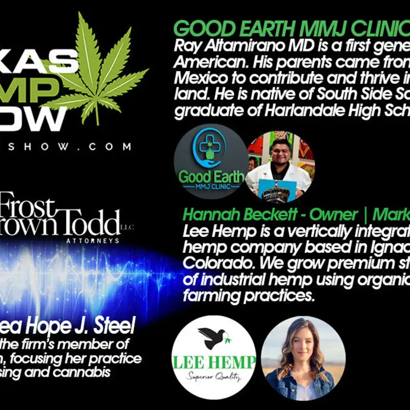 Episode # 80 Andrea Steel w/ Lee Hemp Seeds & Dr. Ray Altamirano of Good Earth MMJ Clinic