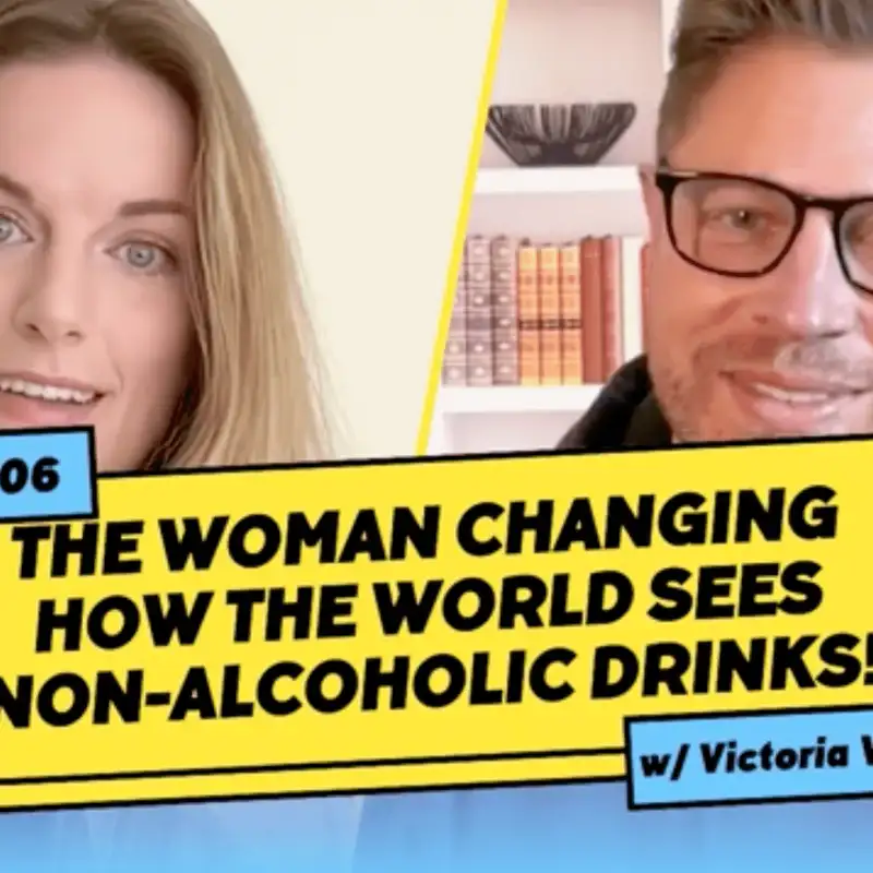 The Woman Changing How the World Sees Non-Alcoholic Drinks with Victoria Watters