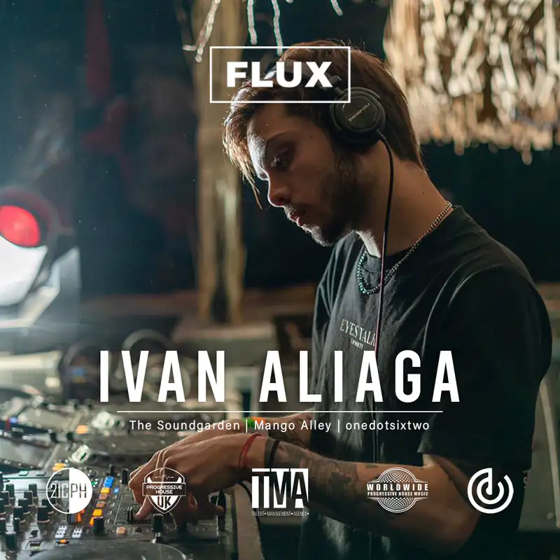Flux & Progressive House UK Presents Ivan Aliaga