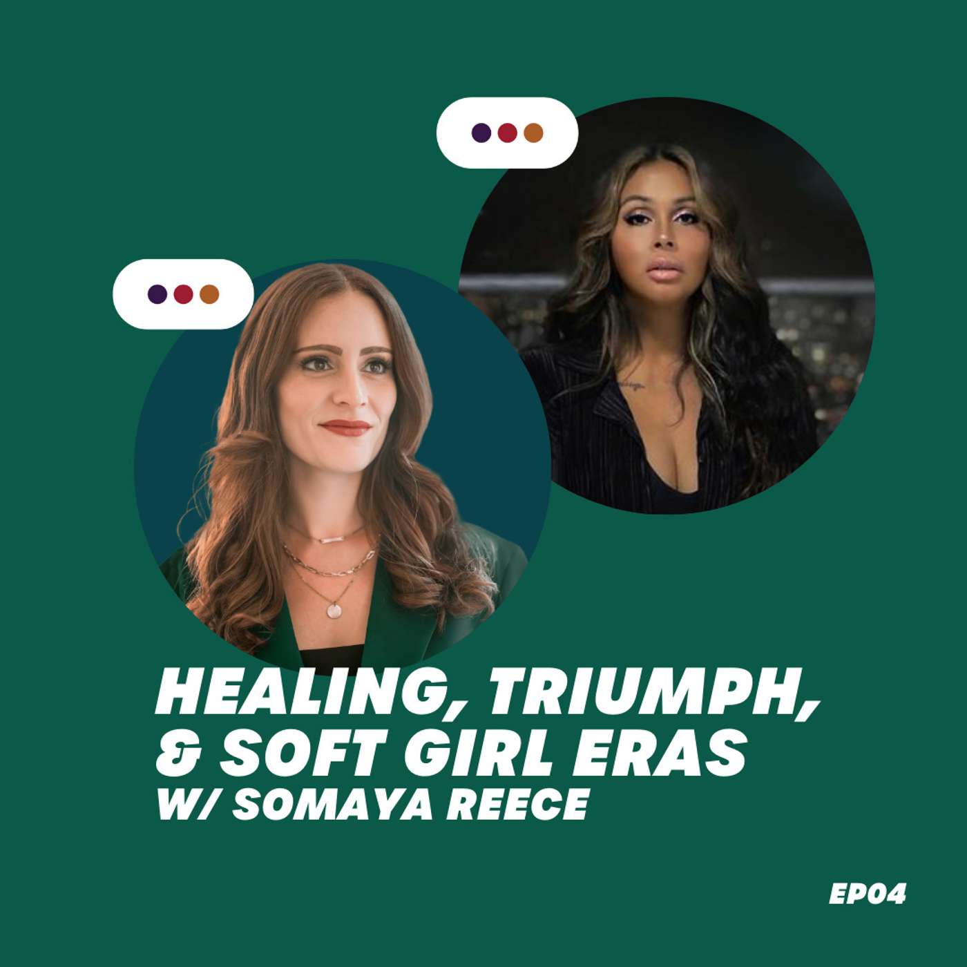 EP 0004: Healing, Triumph, & Soft Girl Eras w/ Somaya Reece episode artwork