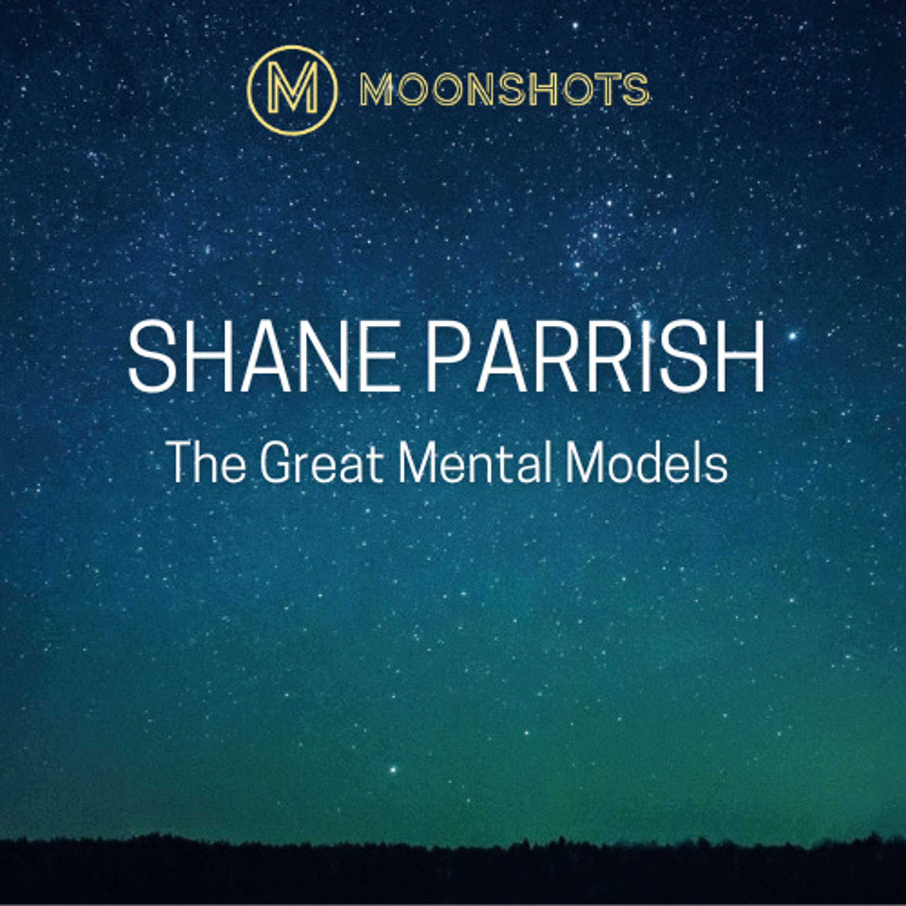 Decoding Better Decisions: Mental Models Unveiled with Shane Parish