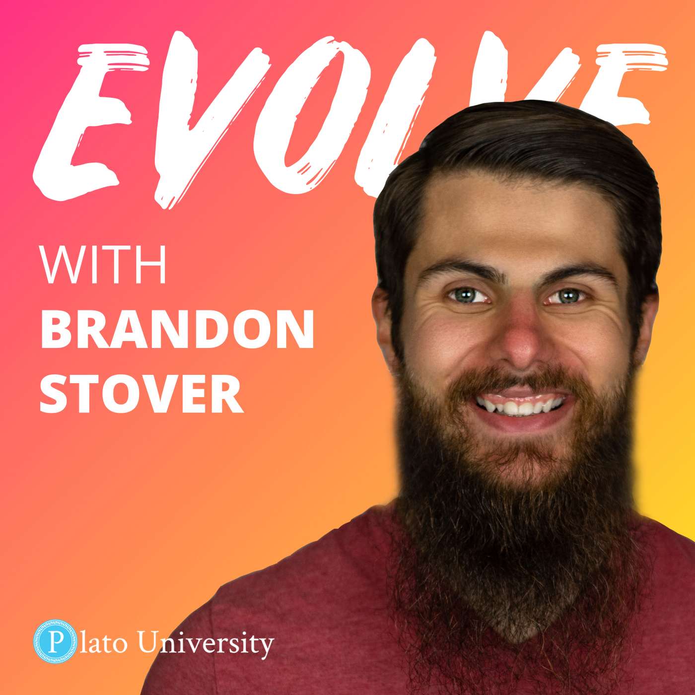 Brandon Stover on Changing Higher Education, Finding Purpose, & Being a Podcaster | Evolve 075