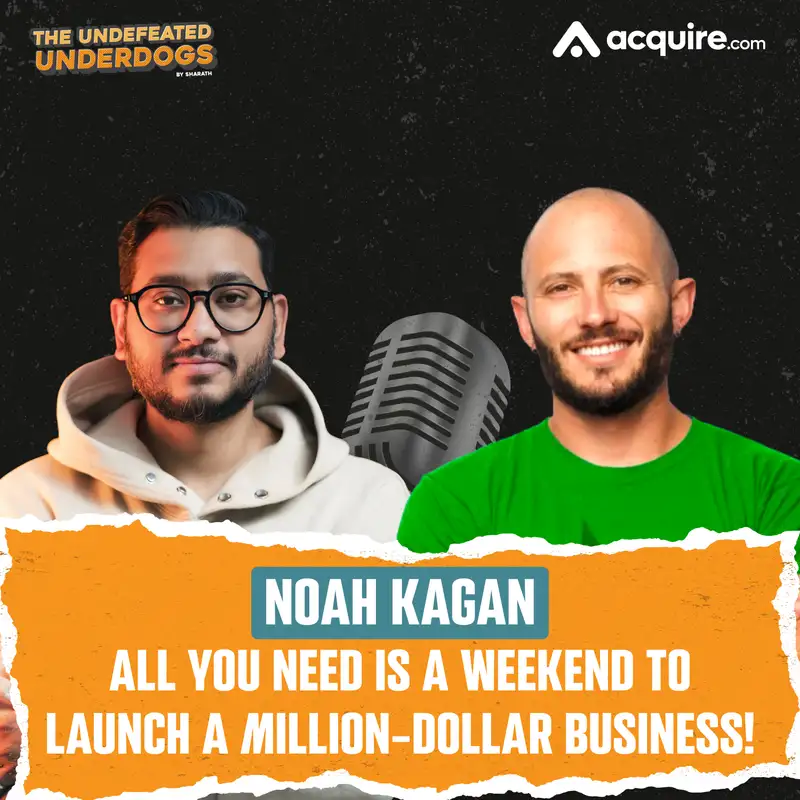 Noah Kagan - All you need is a weekend to launch a million-dollar business!