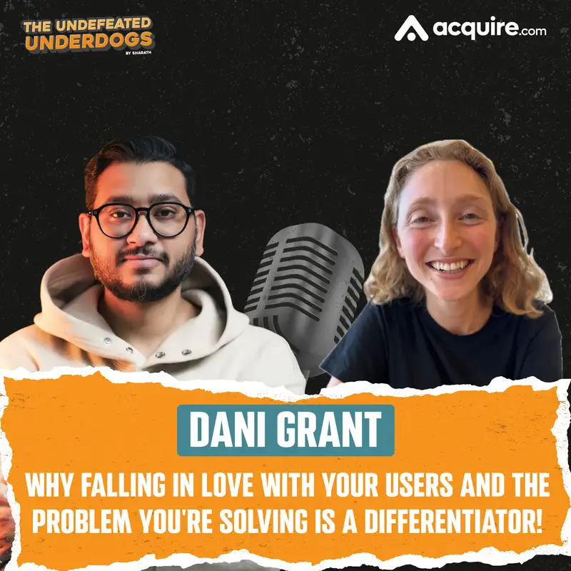 Dani Grant - Why falling in love with your users and the problem you're solving is a differentiator!