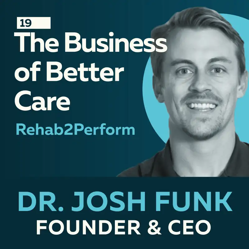 The Business of Better Care: Using AI to Empower Providers and Patients with Dr. Josh Funk
