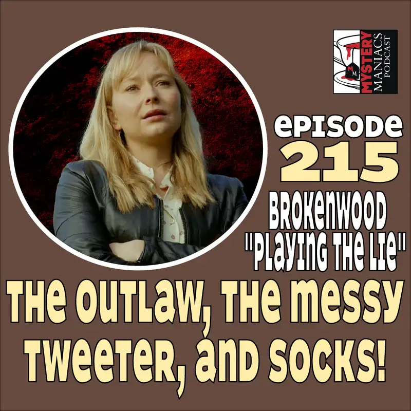 Episode 215 | Mystery Maniacs | The Brokenwood Mysteries | "Playing the Lie" | The Outlaw, The Messy Tweeter, and Socks!