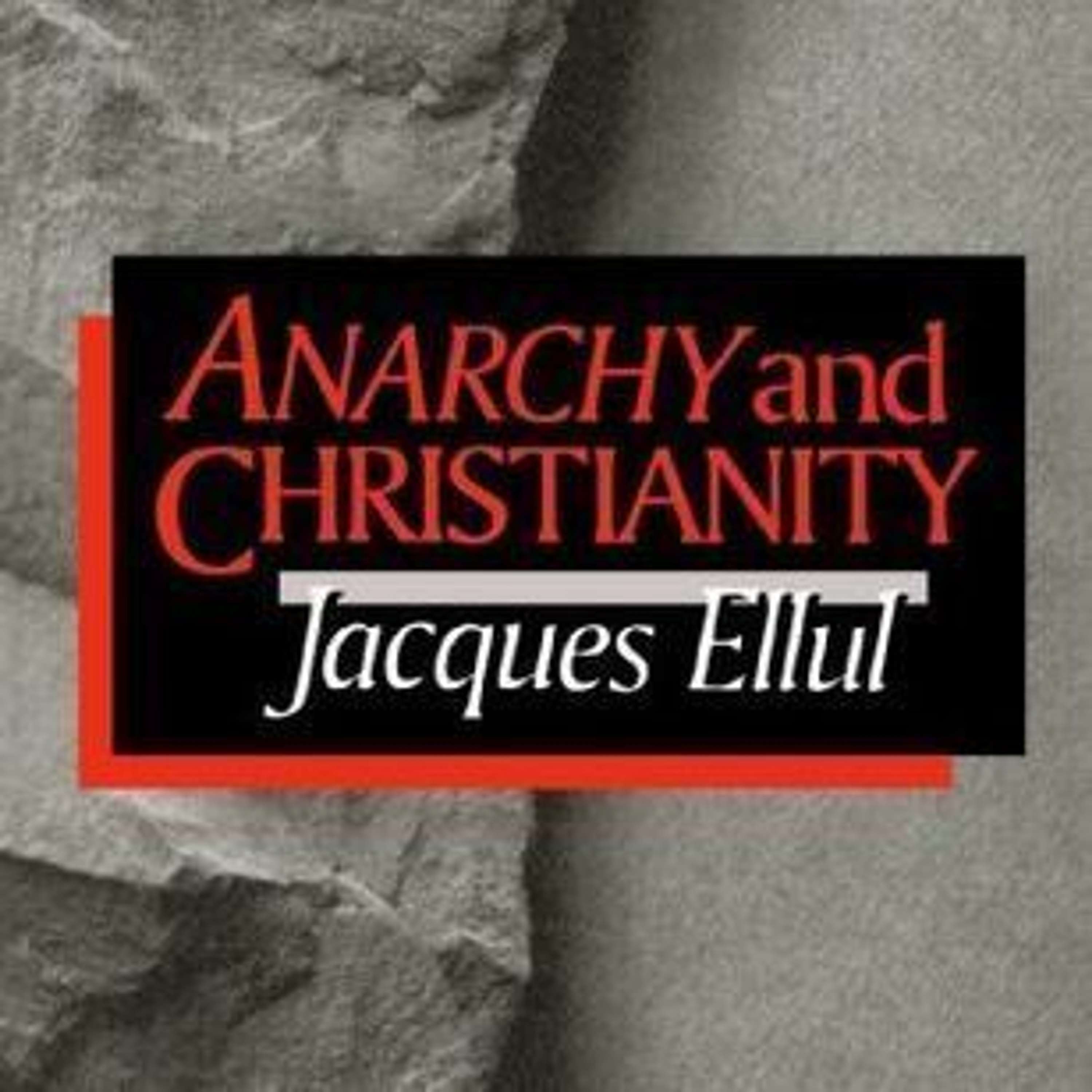 Ep 52 - Anarchy and Christianity Redux