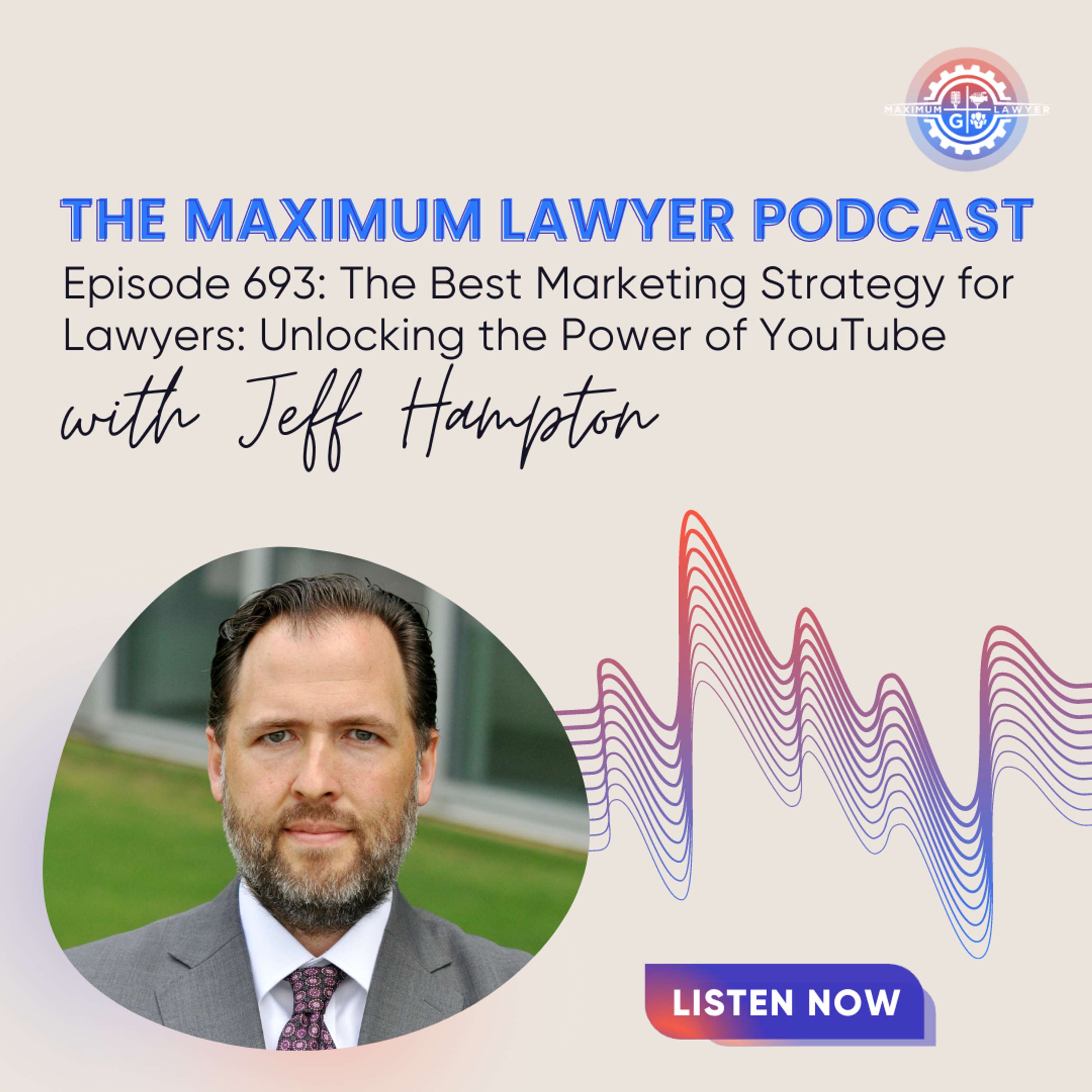 The Best Marketing Strategy for Lawyers: Unlocking the Power of YouTube with Jeff Hampton