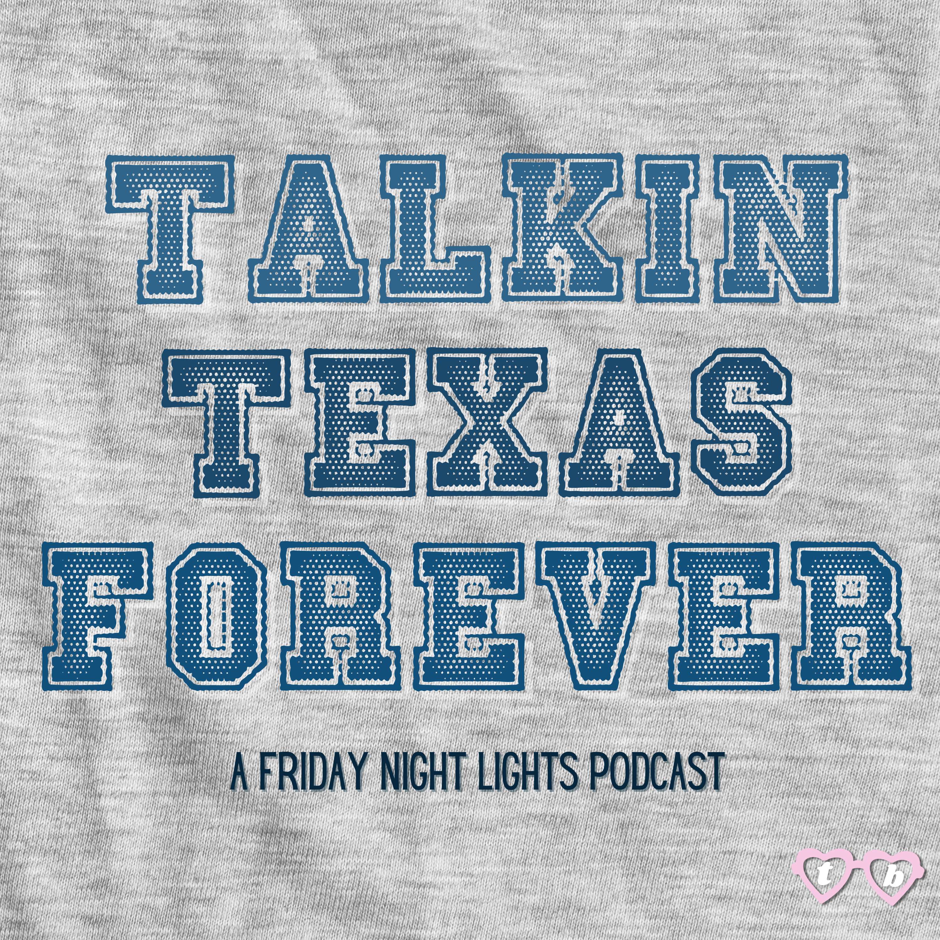 Talkin Texas Forever - A Friday Night Lights Podcast