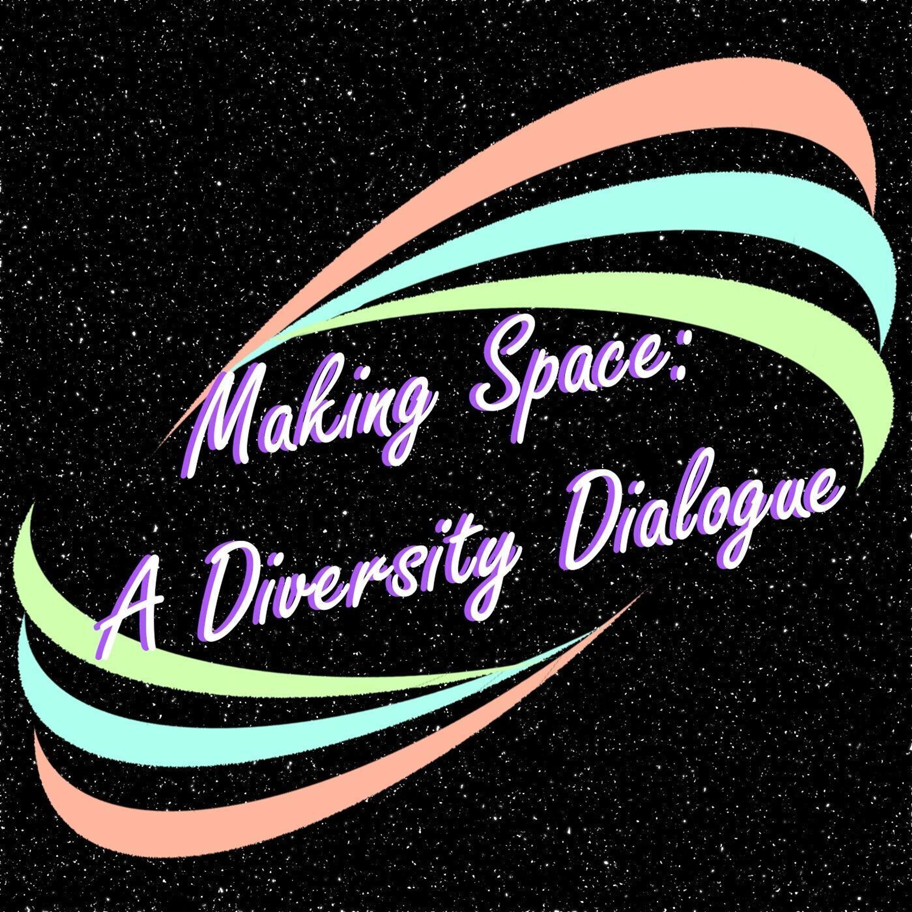 Making Space: A Diversity Dialogue