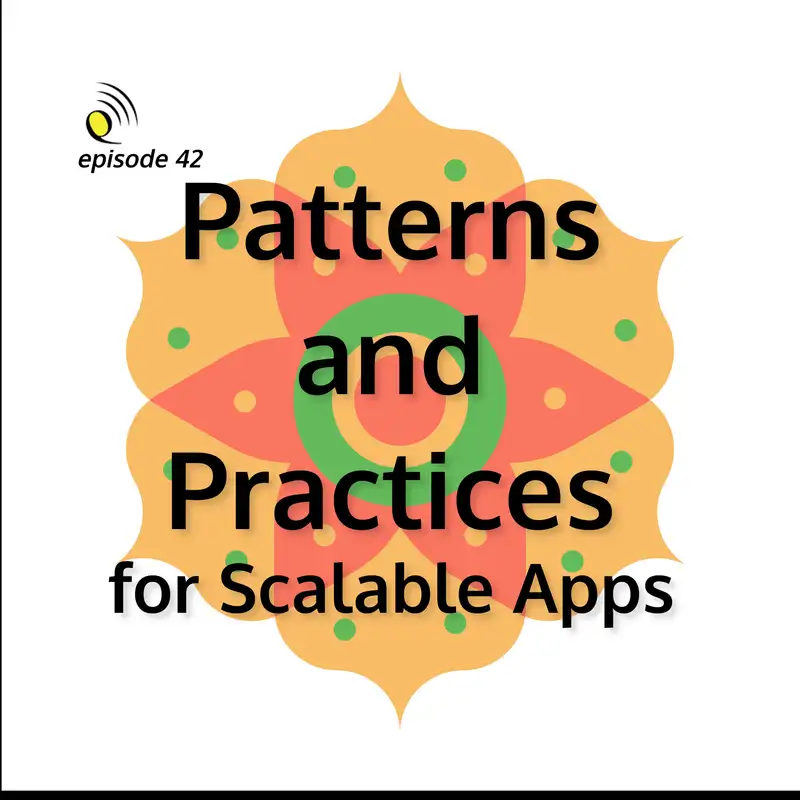 Patterns and Practices for Scalable Apps