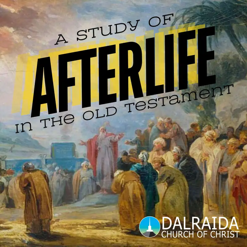 A Study of Afterlife in the Old Testament (Dewayne Bryant)