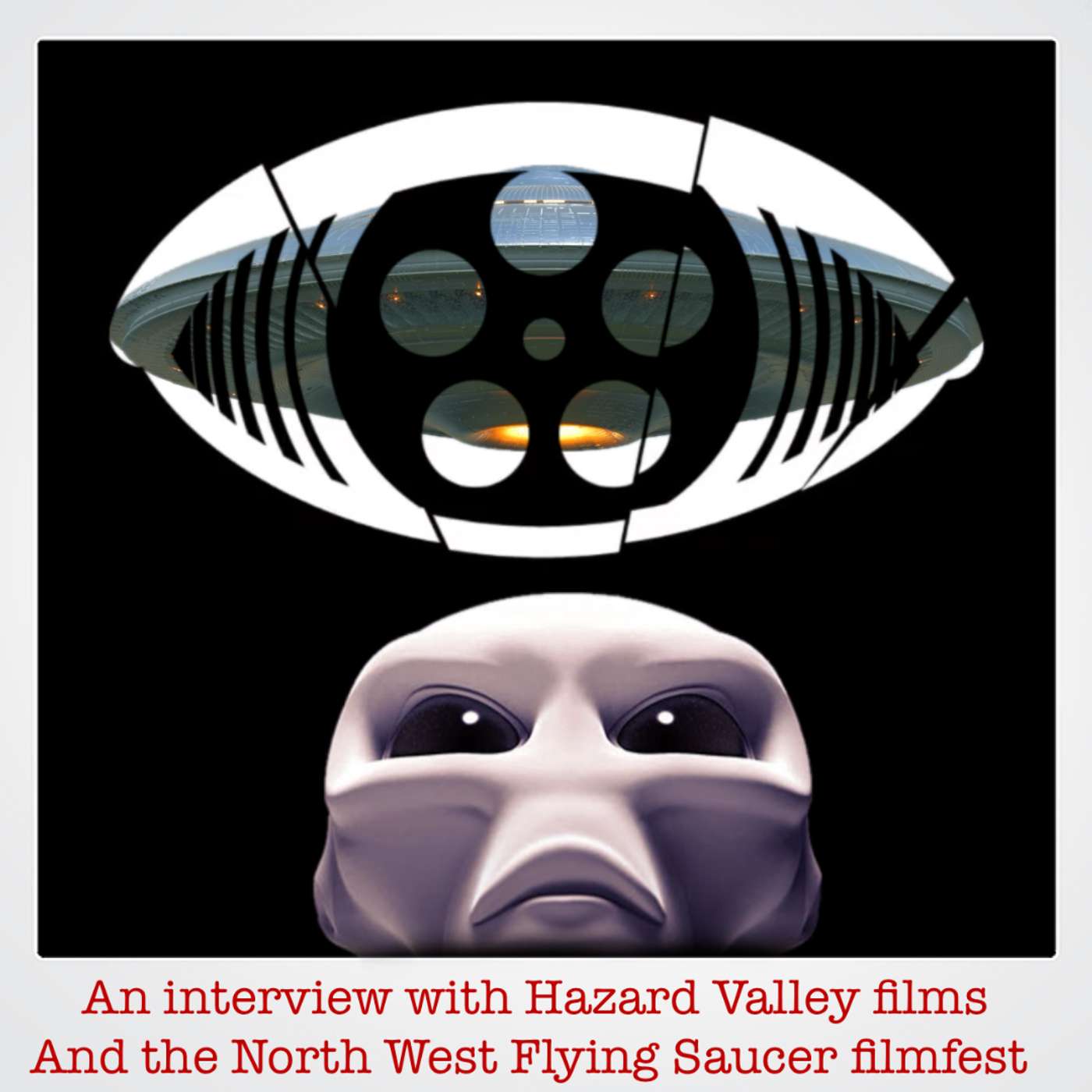 SN 6 EP 14: An Interview W/Hazard Valley Films and The NW Flying Saucer Filmfest