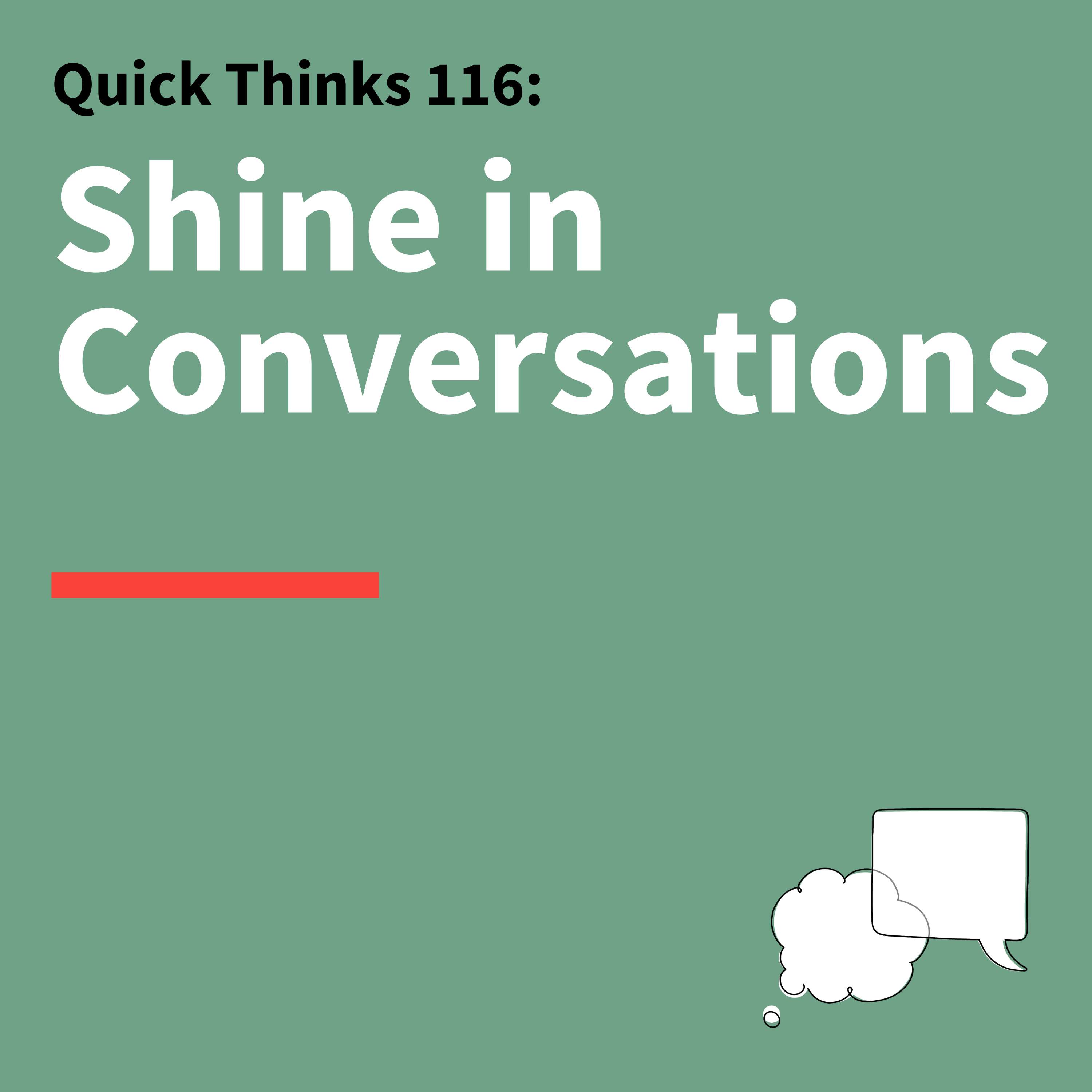 116. Quick Thinks: Don't Sweat the Small Talk