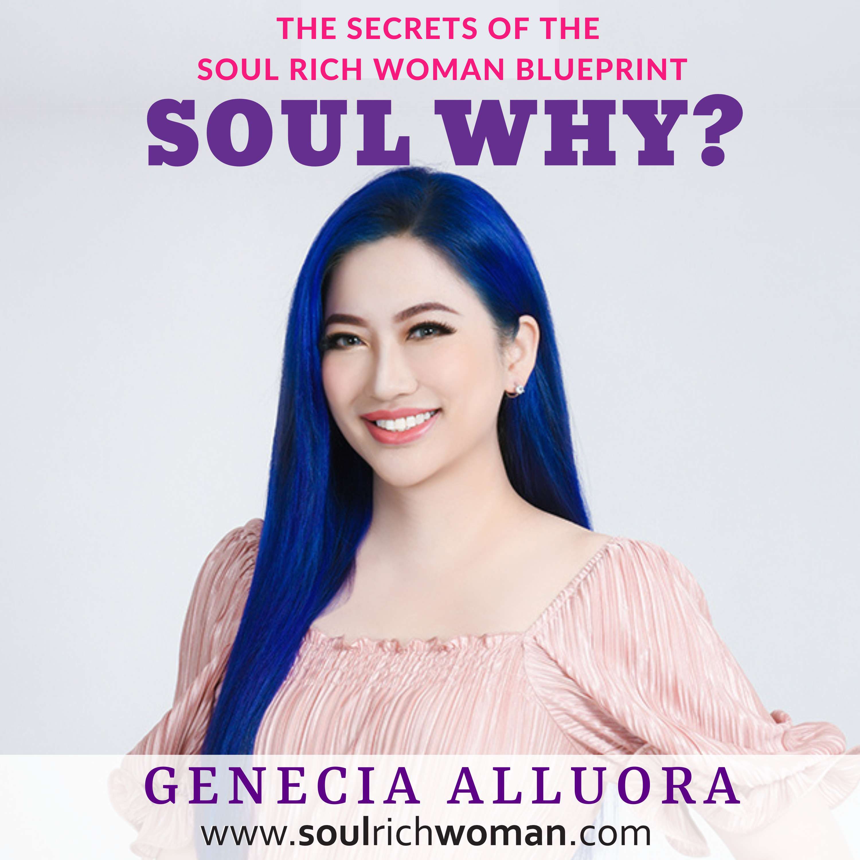 Soul Why? The Secrets Of The Soul Rich Woman Blueprint