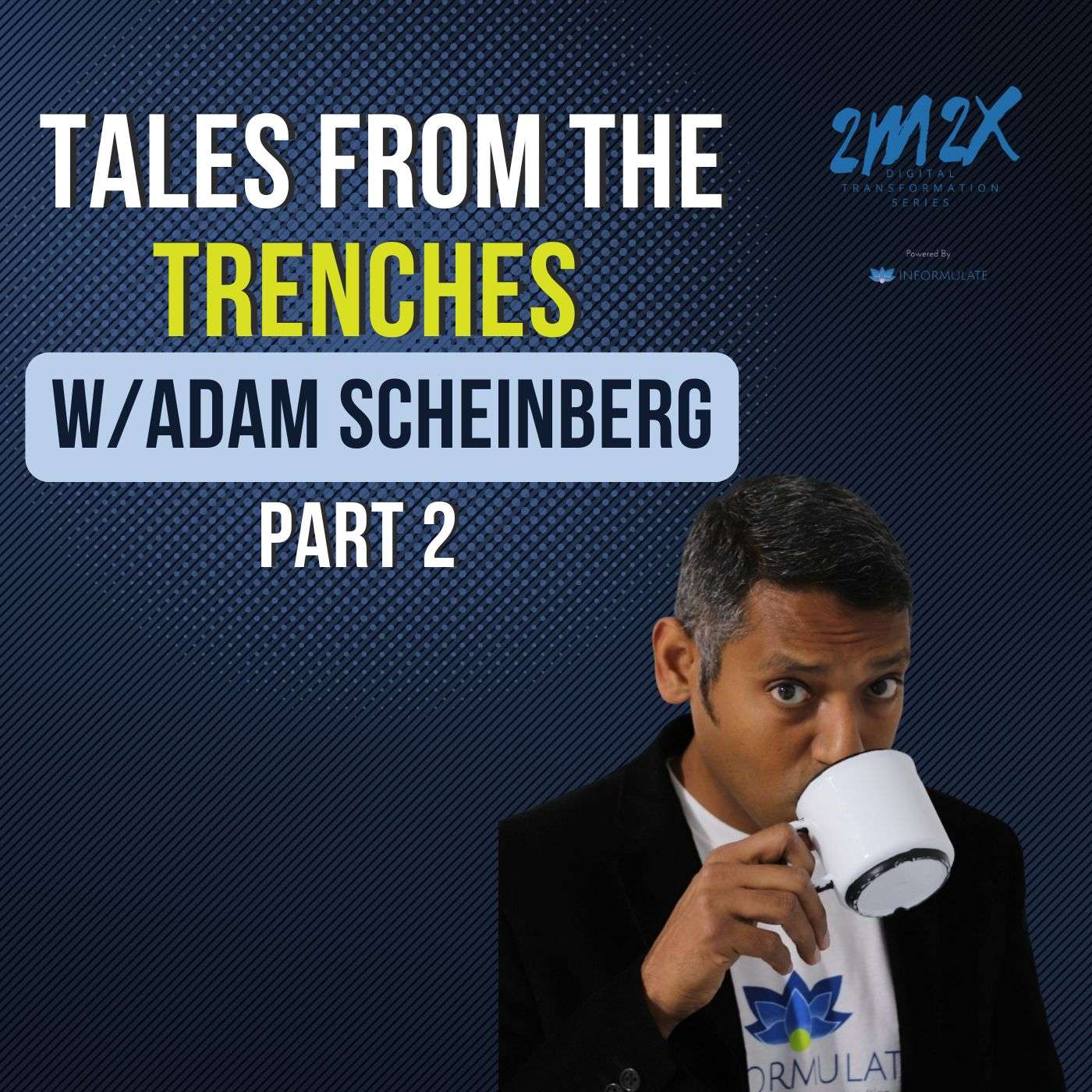 Tales from the Trenches w/Adam Scheinberg Pt.2 [Full Interview]