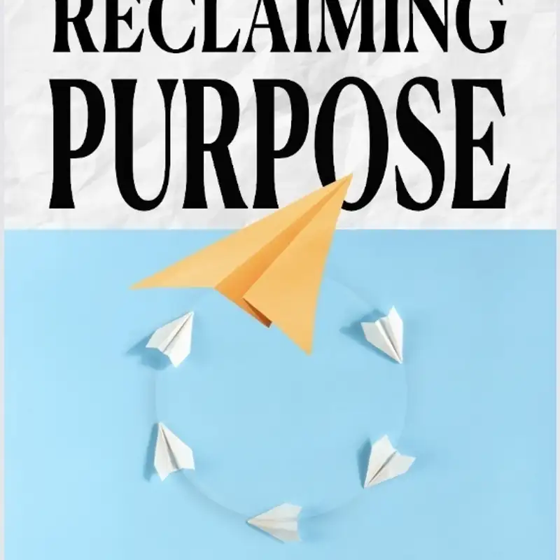 Reclaiming Purpose with Frederick and Mara