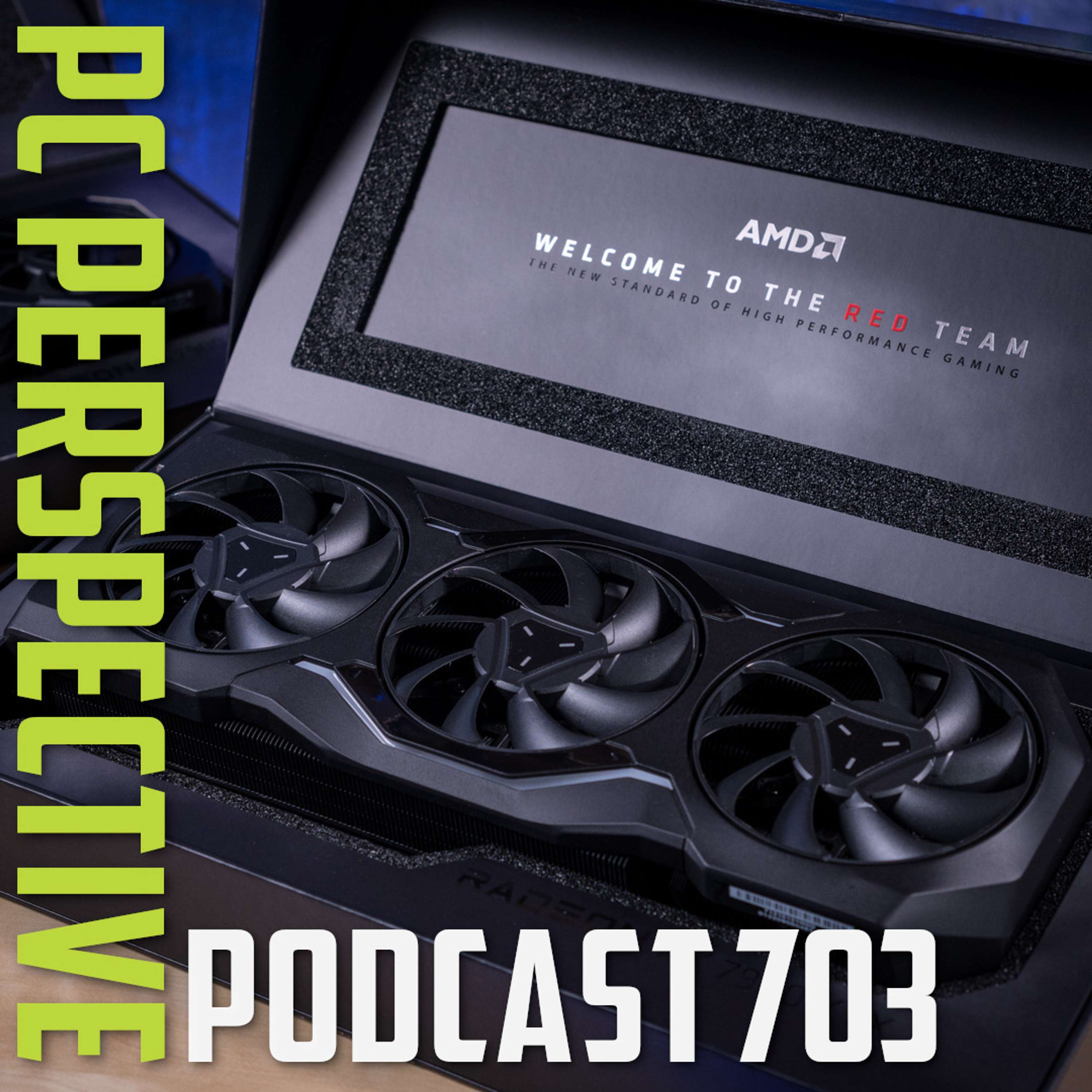 cover of episode Podcast #703 - Radeon RX 7900 XTX & XT Review - is RDNA 3 Broken? - Driver Fixes Coming + MORE!