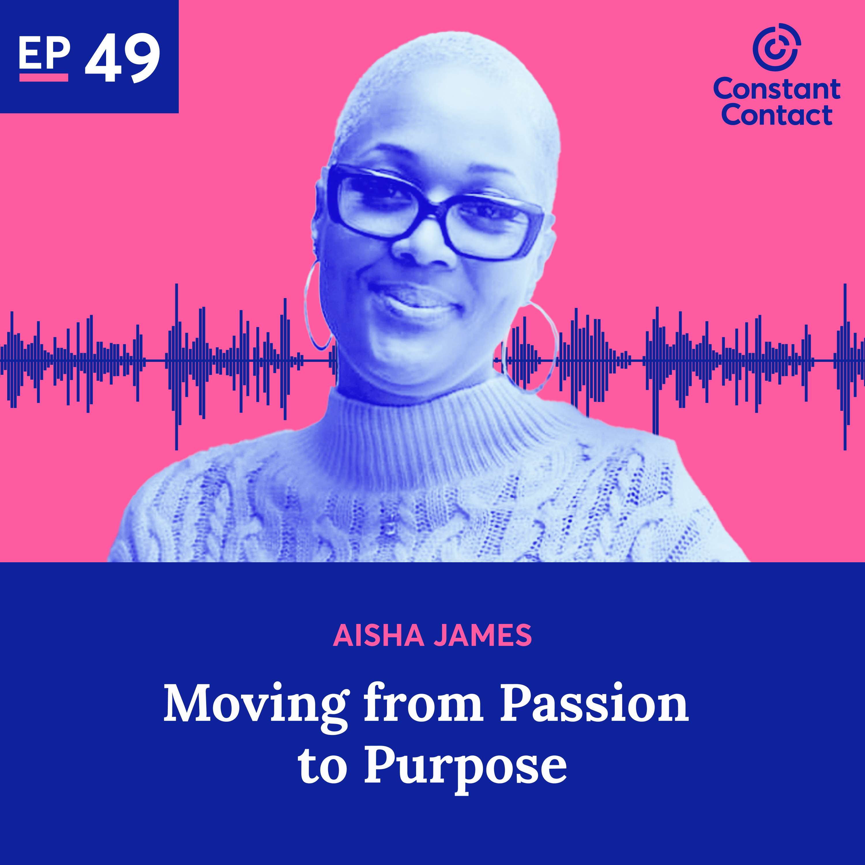 Moving from Passion to Purpose with Aisha James