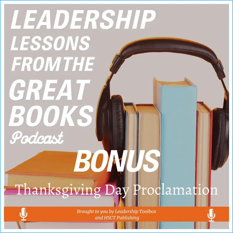 Leadership Lessons From The Great Books (Bonus) - President George Washington - The 1789 Thanksgiving Day Proclamation